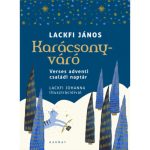   Karácsonyváró – Verses adventi családi naptár - Lackfi János
