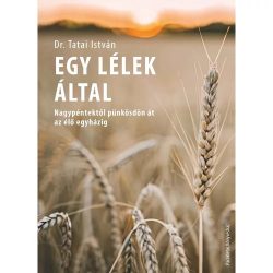 Egy Lélek által - Dr. Tatai István