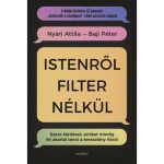 Istenről filter nélkül — Nyári Attila - Baji Péter
