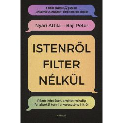 Istenről filter nélkül — Nyári Attila - Baji Péter