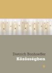 Közösségben - Dietrich Bonhoeffer ANTIKVÁR
