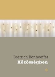 Közösségben - Dietrich Bonhoeffer