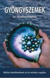 Gyöngyszemek az Újszövetségből - Szerkesztette: Győri Kornél