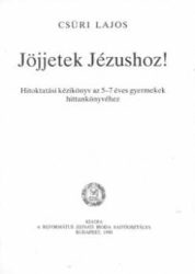 Jöjjetek Jézushoz! - Csüri Lajos
