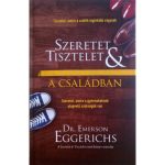 Szeretet és tisztelet a családban - Dr. Emerson Eggerichs