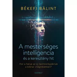 A mesterséges intelligencia és a keresztény hit - Békefi Bálint