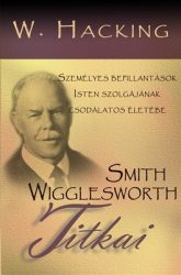 Smith Wigglesworth titkai - W. Hacking