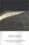   Szólj, Uram! Vigasztaló, bátorító, Istent magasztaló igék, énekek, bölcs mondások -Szabó Sándor