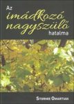 Az imádkozó nagyszülő hatalma - Stormie Omartian