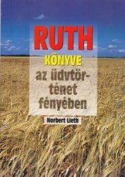 Ruth könyve-az üdvtörténet fényében - Norberrt Lieth