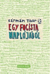 Kármán Tibor - Egy focista naplójából