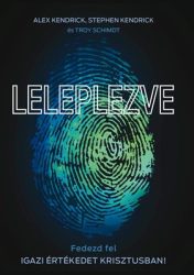 Leleplezve - Alex Kendrick, Stephen Kendrich és Troy Schmidt