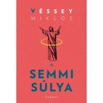 A semmi súlya - Véssey Miklós