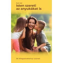Isten szereti az anyukákat is - Ruth Heil