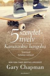 Az 5 szeretetnyelv – Kamaszokra hangolva - Gary Chapman 