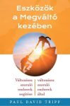 Eszközök a megváltó kezében - Paul David Tripp
