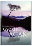 Gyökerek és ágak - Dr Kovács György