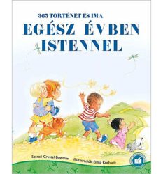 Egész évben Istennel -365 történet és ima (Crystal Bowman, Elena Kucharik)