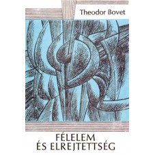 Félelem és elrejtettség - Theodor Bovet