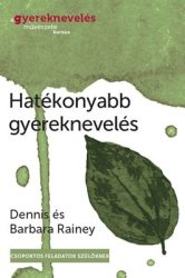 Hatékonyabb gyereknevelés -  Dennis és Barbara Rainey