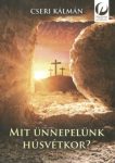 Mit ünneplünk húsvétkor? - Cseri Kálmán