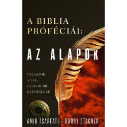 A Biblia próféciái: Az alapok - Amir Tsarfati, Barry Stagner