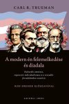 A modern én felemelkedése és diadala - Carl R. Trueman