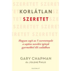 Korlátlan szeretet - Gary Chapman, Jolene Philo