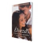   Élvezd! A szexualitás ajándéka a nők számára - Joyce J. Penner és Dr. Clifford Penner 