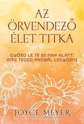 Az örvendező élet titka - Joyce Meyer
