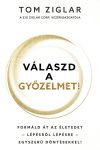 Válaszd a győzelmet! - Tom Ziglar