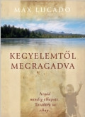 Kegyelemtől megragadva - Max Lucado