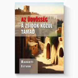 Az üdvösség a zsidók közül támad -Baranyi István
