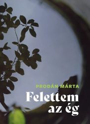 Felettem az ég - Prodán Márta
