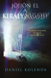 Jöjjön el a királyságod! - Daniel Kolenda
