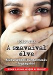   A szavaival élve Kiút a szóbeli bántalmazás fogságából -Torda Zita (Író)