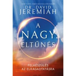 A nagy eltűnés - Dr. David Jeremiah - 
