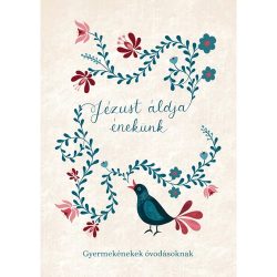 Jézust áldja énekünk – Gyermekénekek óvodásoknak