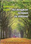 Az öregkor örömei és áldásai - Gyökössy Endre