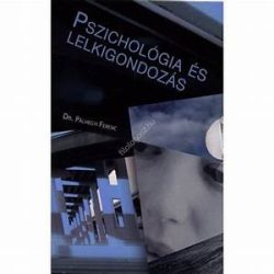 Pszichológia és lelkigondozás - Dr. Pálhegyi Ferenc