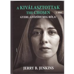 A kiválasztottak (The Chosen) (2. kötet) - Gyere, győződj meg róla! – Jerry B. Jenkins