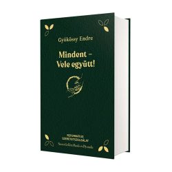 Mindent - Vele együtt— Gyökössy Endre Mindent - Vele együtt— Gyökössy Endre