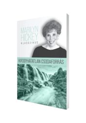 Kifogyhatatlan csodaforrás - Marilyn Hickey