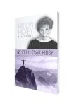 Ne félj, csak higgy - Marilyn Hickey