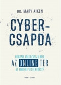 Cybercsapda - Mary Aiken Cybercsapda - Mary Aiken