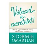 Válaszd a szeretetet! - Stormie Omartian