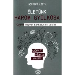Életünk három gyilkosa — Norbert Lieth