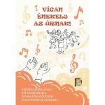 Vígan énekelj az Úrnak!
